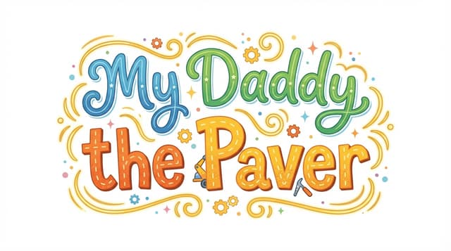 My Daddy the Paver 