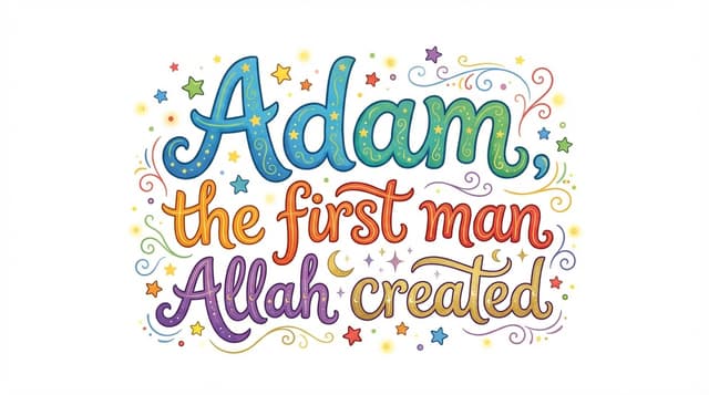 Adam, the first man Allah created