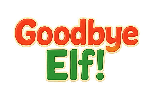 Goodbye Elf!