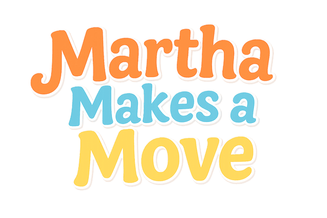 Martha Makes a Move