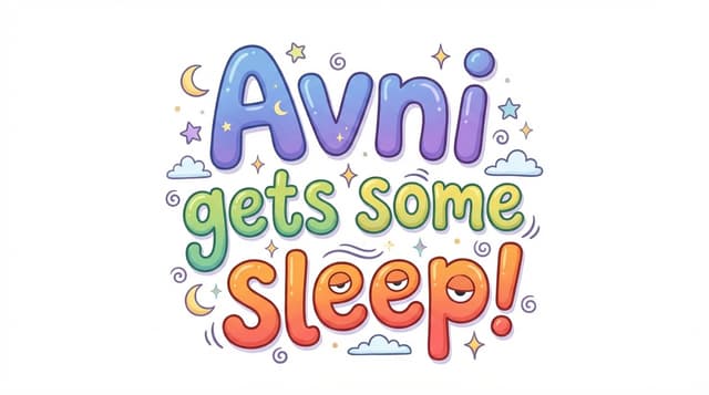 Avni gets some sleep!