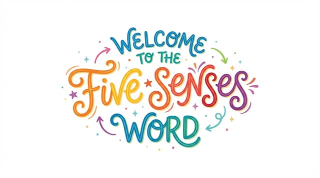 welcome to the five senses word
